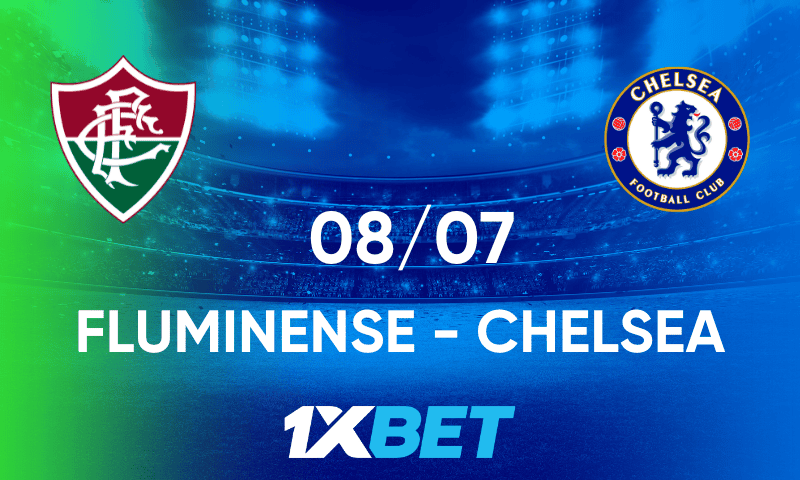 Fluminense – Chelsea : Une bataille cruciale pour le visa final – votre pari avec 1xBet ! Fluminense contre Chelsea : demi-finale avec les meilleures cotes de 1xBet
