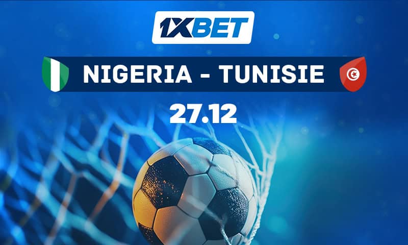 Nigeria x Tunisie : Qui se rapproche des huitièmes de finale ? Nigeria contre Tunisie | La course à la qualification avec 1xBet